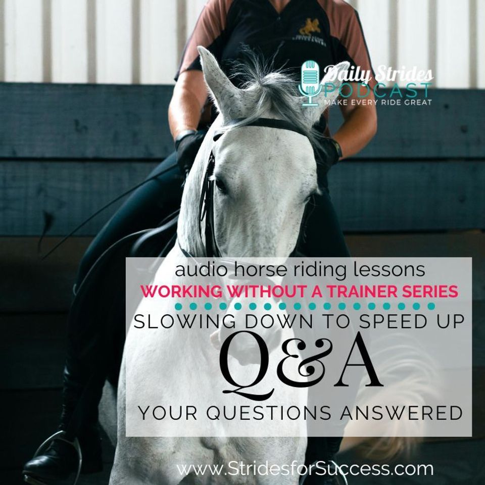 Going Slow to Speed Up – Your Riding Questions Answered