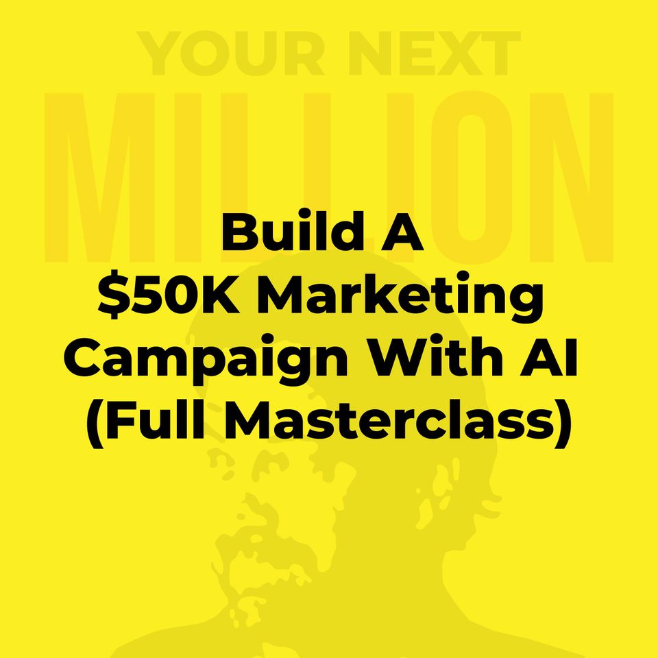 Build A $50K Marketing Campaign With AI (Full Masterclass)