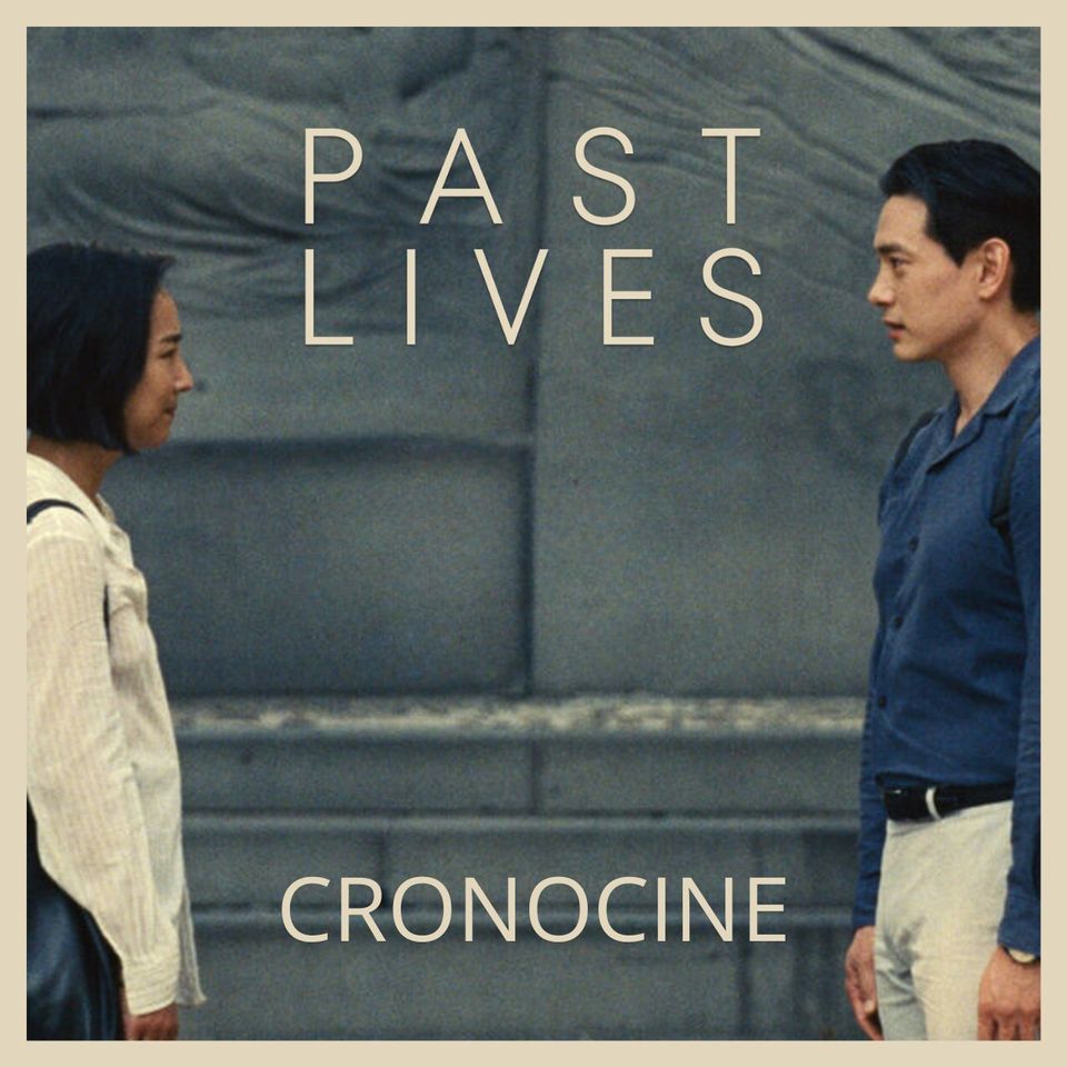 CronoCrítica: Vidas pasadas (Past Lives, Celine Seong, 2023) SIN SPOILERS y luego con