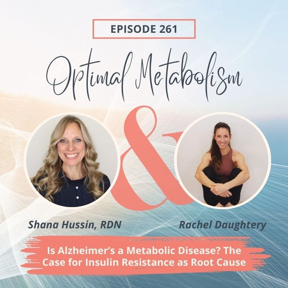 Episode 261- Is Alzheimer's a Metabolic Disease? The Case for Insulin Resistance as Root Cause with Rachel Daughtery
