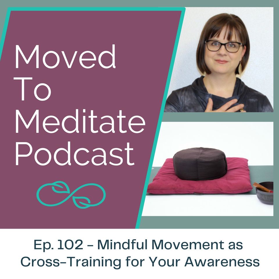 Mindful Movement as Cross-Training for Your Awareness