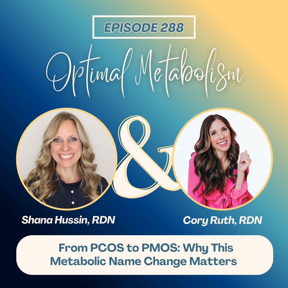 Episode 288- From PCOS to PMOS: Why This Metabolic Name Change Matters with Cory Ruth, RDN