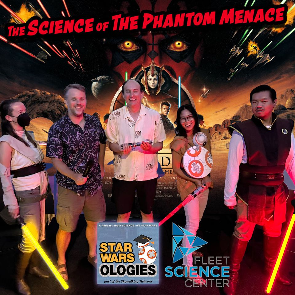 Science of The Phantom Menace at the Fleet Science Center