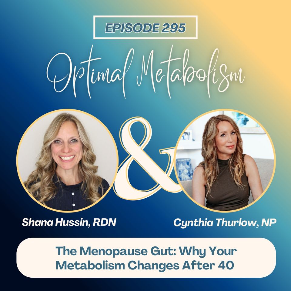 Episode 295- The Menopause Gut: Why Your Metabolism Changes After 40 with Cynthia Thurlow, NP