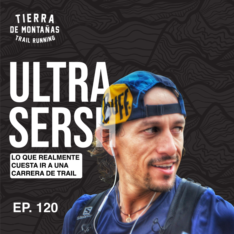120 | Lo que Realmente Cuesta ir a una Carrera de Trail | Sergio Vazquez ULTRASERSH