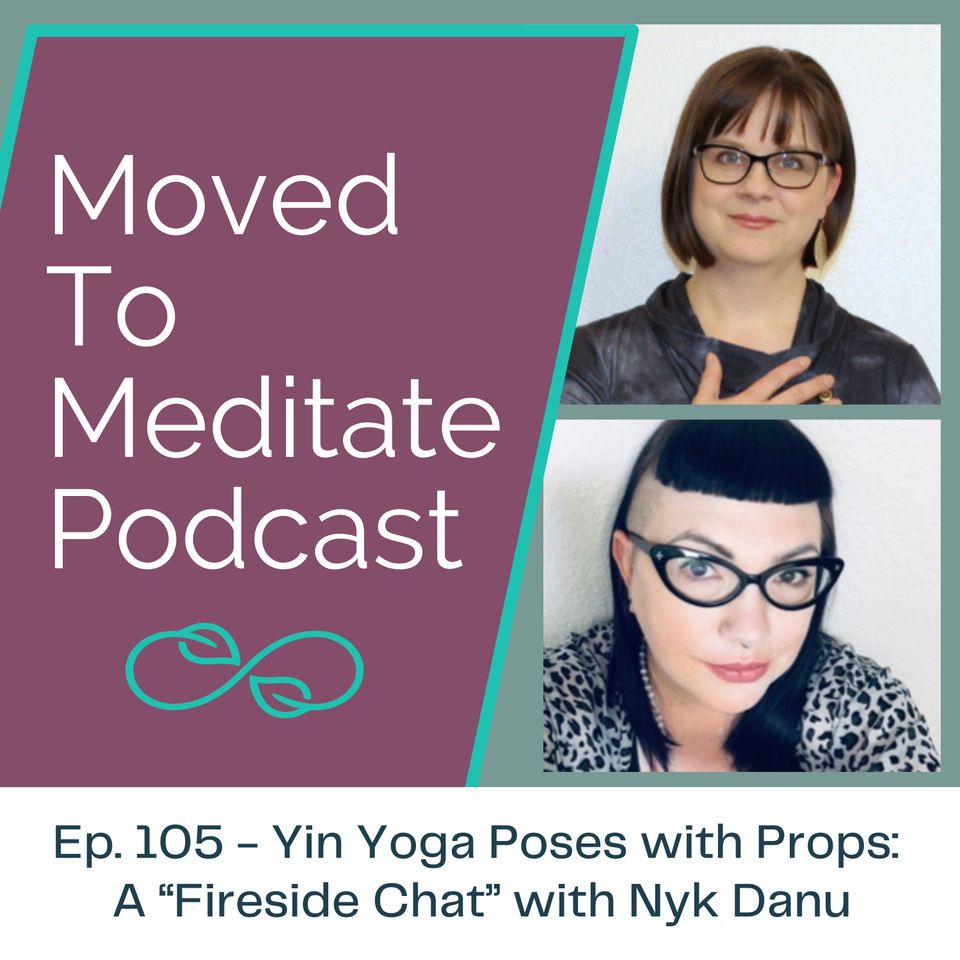 Yin Yoga Poses with Props: A "Fireside" Chat with Nyk Danu