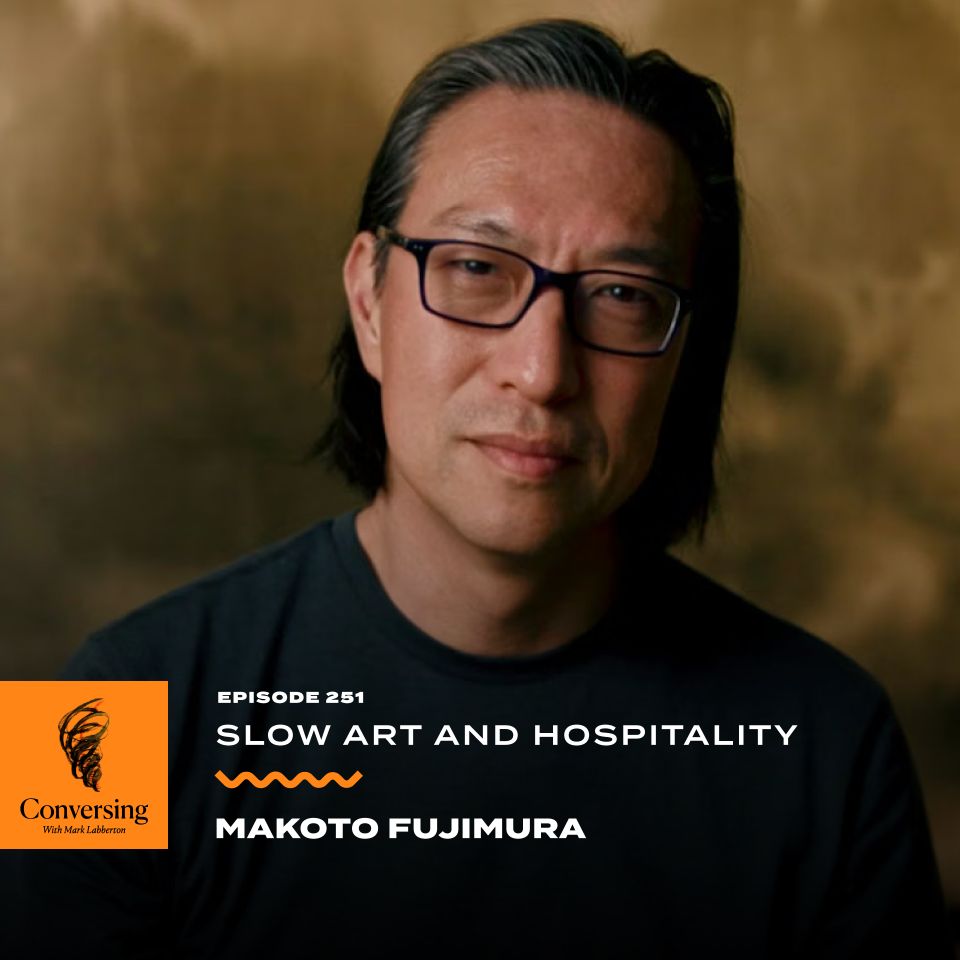 Slow Art and Hospitality, with Makoto Fujimura
