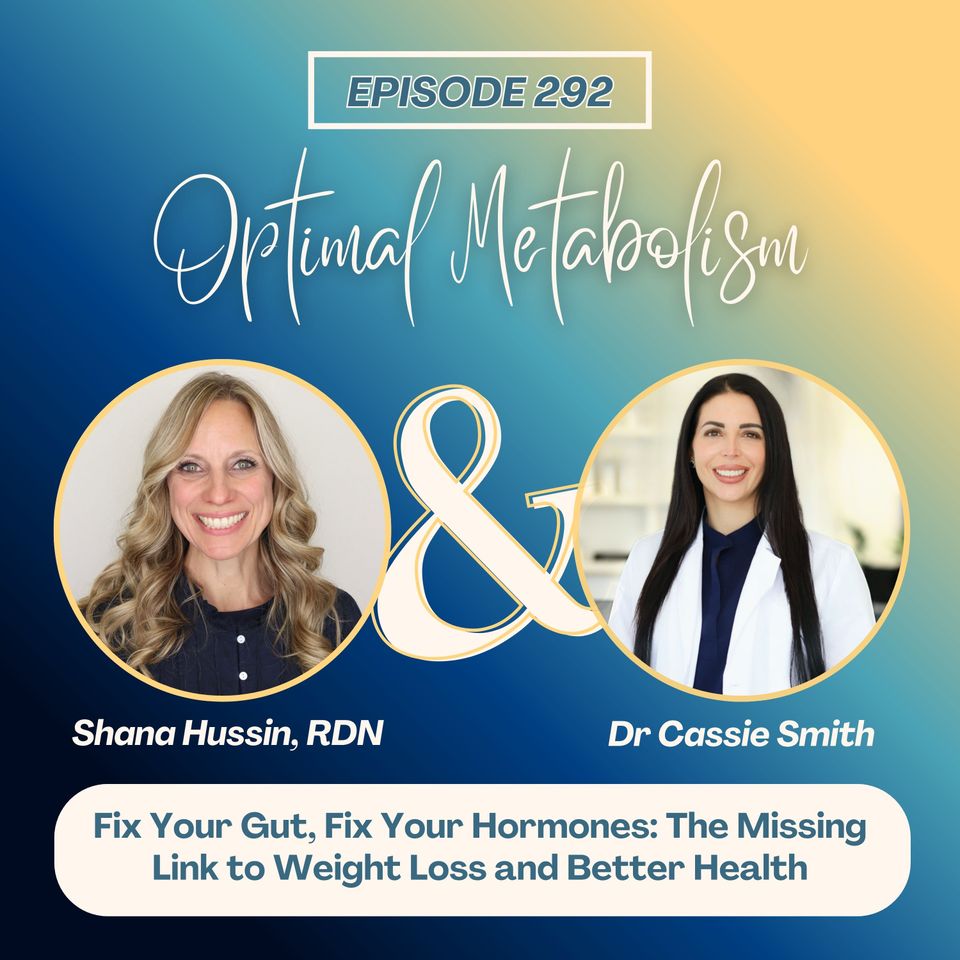 Episode 292- Fix Your Gut, Fix Your Hormones: The Missing Link to Weight Loss and Better Health with Dr Cassie Smith