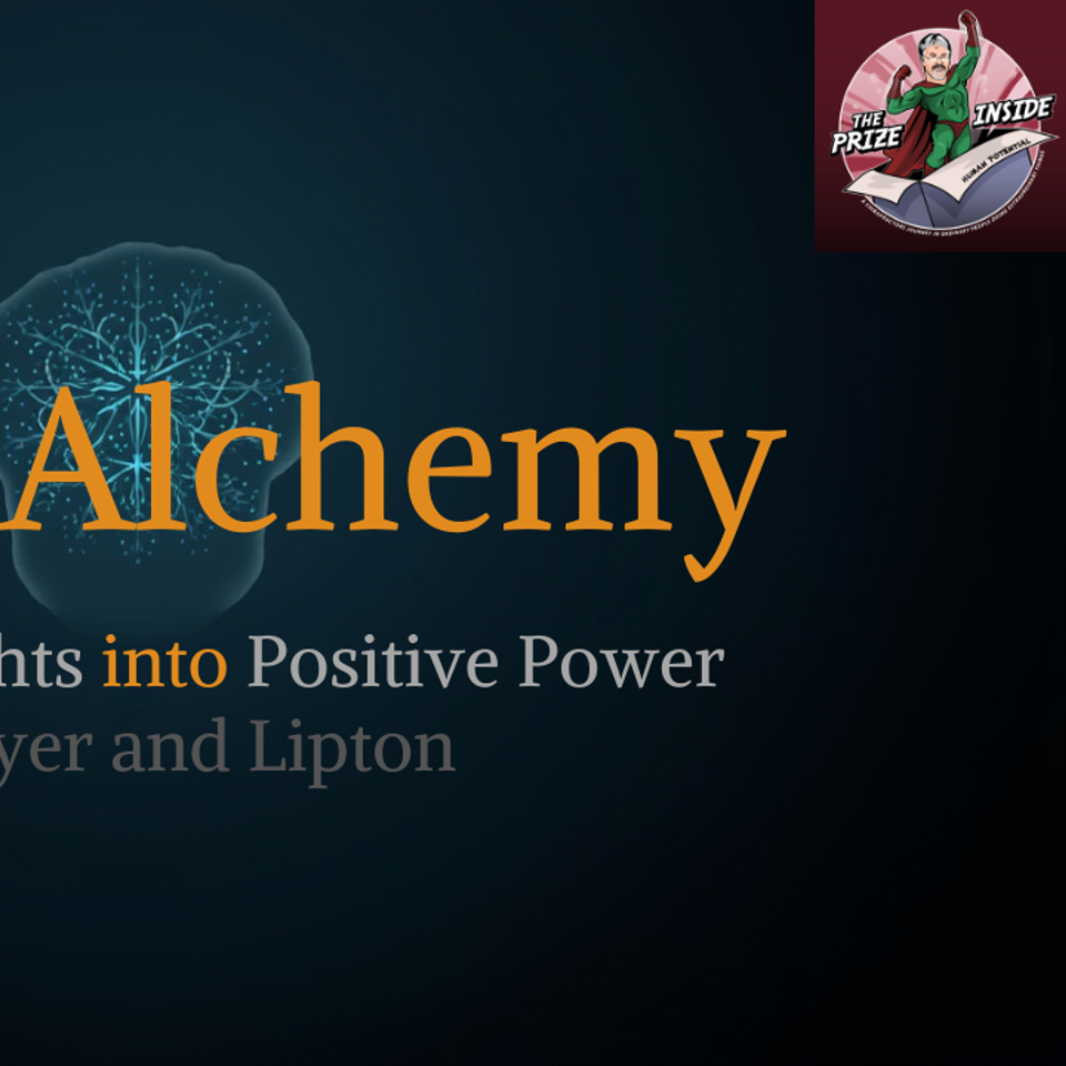 1% Tribe - Inner Alchemy: Turning Thoughts into Positive Power with Dyer and Lipton