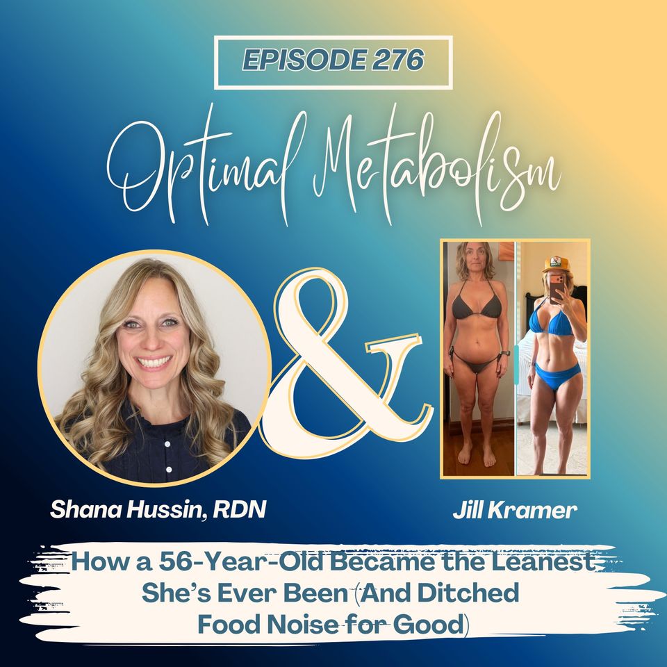 Episode 276- How a 56-Year-Old Became the Leanest She's Ever Been (And Ditched Food Noise for Good)