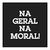 NA GERAL NA MORAL