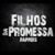 Filhos Da Promessa Rappers
