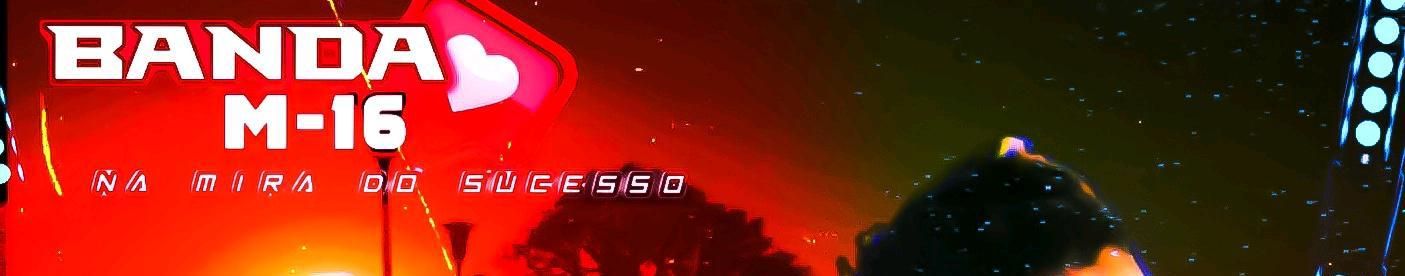 Imagem de capa de BANDA M-16 NA MIRA DO SUCESSO