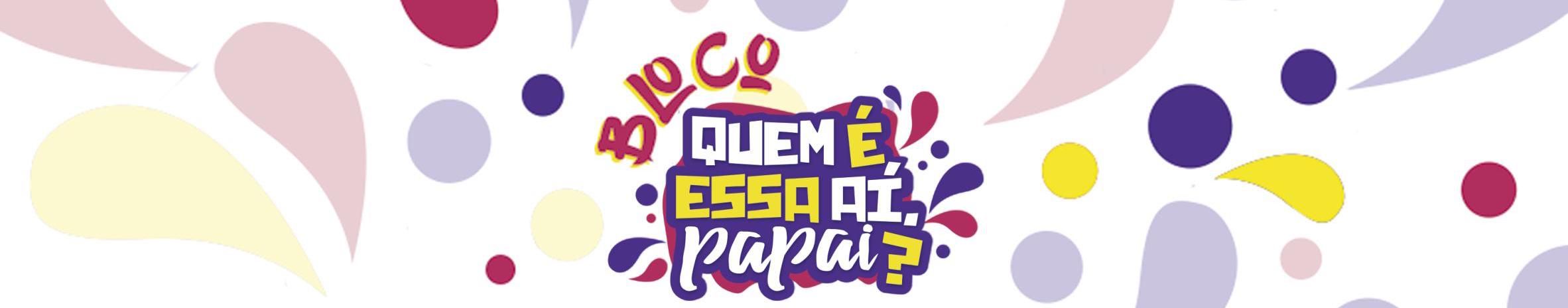 Imagem de capa de Bloco Quem é essa aí, papai?