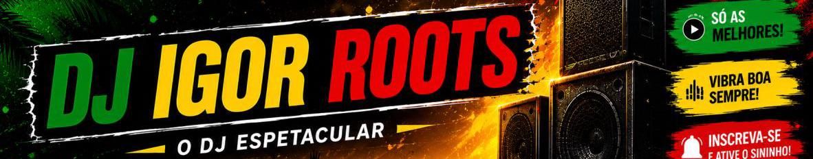 Imagem de capa de DJ IGOR ROOTS REGGAE REMIX