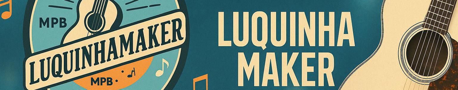 Imagem de capa de LuquinhaMaker