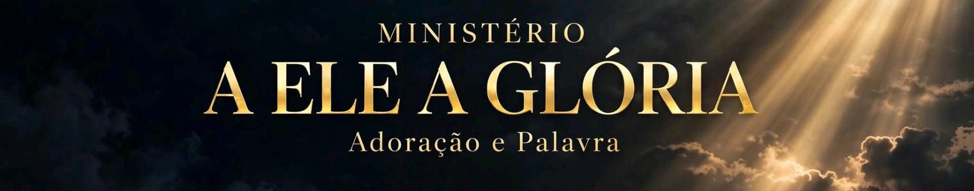 Imagem de capa de Ministerio A Ele A Gloria