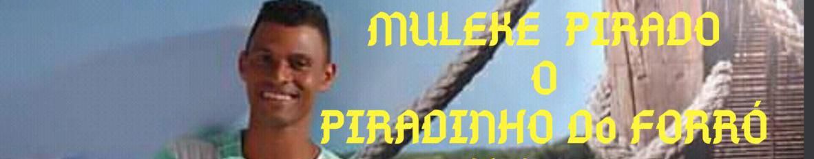 Imagem de capa de FORRO MULEKE PIRADO O PIRADINHO DO FORRO´