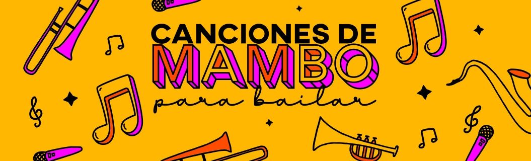 ¡Ven a bailar con las mejores canciones del mambo!