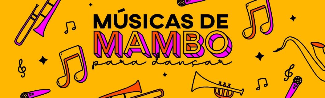 Confira uma seleção com o melhor do mambo